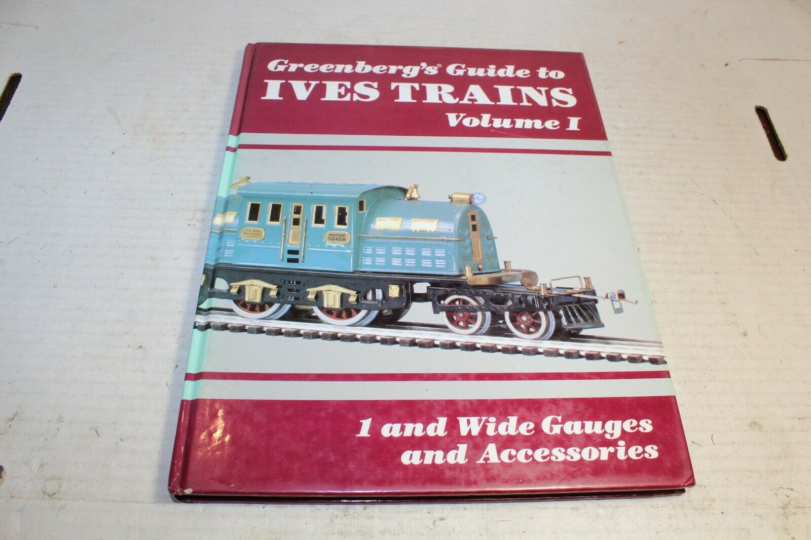 Greenberg's Guide Ives Trains Volume I Wide Gauge & Accessories